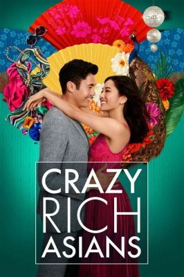 Crazy Rich Asians: Silmäkorkki ja Rakkauden Kulttuuritörmäys!