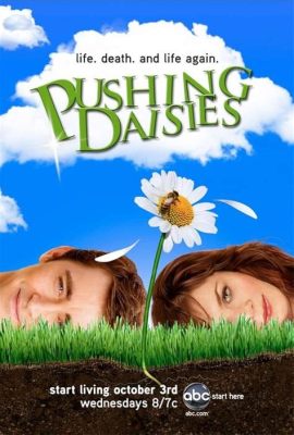 Pushing Daisies: 2007 Vuoden Surrealistinen Salapoliisidraama Yllättää Joka Episodissa Uudella Juonikuvioilla!