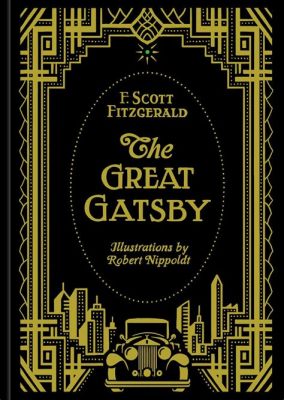 The Great Gatsby! Exploring Love, Loss and the Illusions of Wealth During the Roaring Twenties!